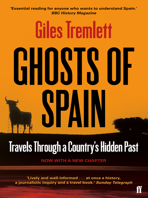 Title details for Ghosts of Spain: Travels Through a Country's Hidden Past by Giles Tremlett - Wait list